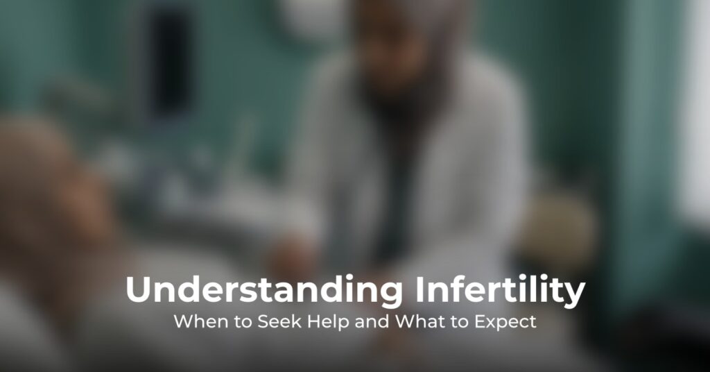 Understanding Infertility: When to Seek Help and What to Expect 1 Understanding Infertility: When to Seek Help and What to Expect Prenatal Care